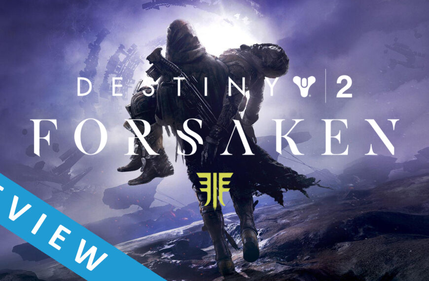 Videorecension – Destiny 2: Forsaken