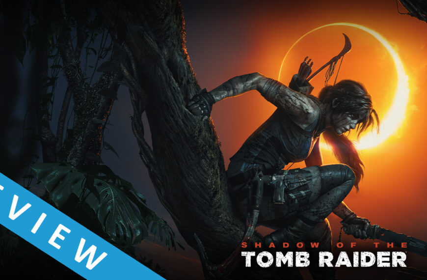 Videorecension – Shadow of the Tomb Raider