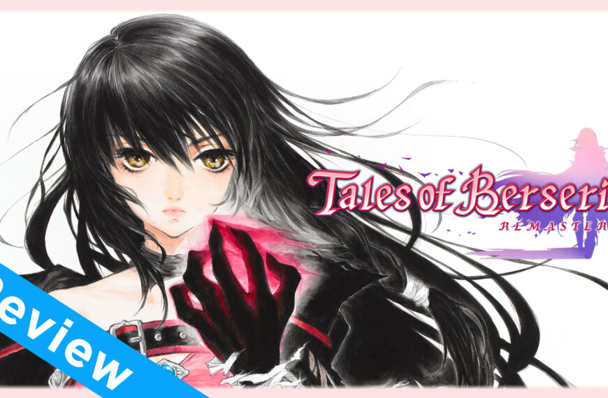 Videorecension – Tales of Berseria Remastered
